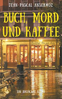 Buch, Mord und Kaffee - Jean-Pascal Ansermoz - ebook