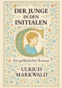 Der Junge in den Initialen - Ulrich Markwald - ebook