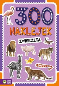 300 Naklejek Zwierzęta -  - książka