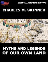 Myths And Legends Of Our Own Land - Charles M. Skinner - ebook