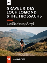 Gravel Rides Loch Lomond & The Trossachs - Markus Stitz - ebook