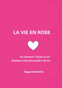 La vie en rose - Magali Iwasinta - ebook