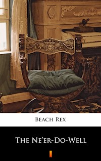The Ne’er-Do-Well - Rex Beach - ebook