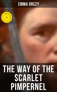 THE WAY OF THE SCARLET PIMPERNEL - Emma Orczy - ebook