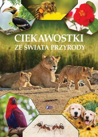 Ciekawostki ze świata przyrody - zbiorowa praca - książka