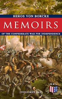 Memoirs of the Confederate War for Independence (Volumes 1&2) - Heros von Borcke - ebook