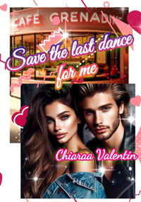 Save the last dance for me - Chiaraa Valentin - ebook