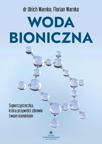 Woda bioniczna - Ulrich Warnke, Florian Warnke - książka
