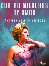 Cuatro milagros de amor - Antonio Mira de Amescua - ebook