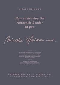How to Develop the Authentic Leader in You - Nicole M. Heimann - ebook