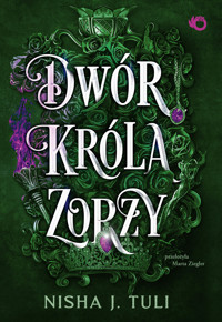 Dwór króla Zorzy. Cykl Artefakty Uranosa. Tom 2 - Nisha J. Tuli - książka