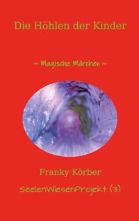 Die Höhlen der Kinder - Franky Körber - ebook