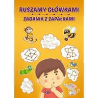 Ruszamy główkami. Zadania z zapałkami - zbiorowa praca - książka