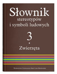 Słownik stereotypów i symboli ludowych Tom 3 Zwierzęta -  - książka