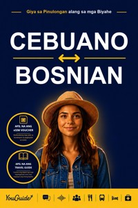 The Language Guide for Travelers - Cebuano to Bosnian - YouGuide - ebook
