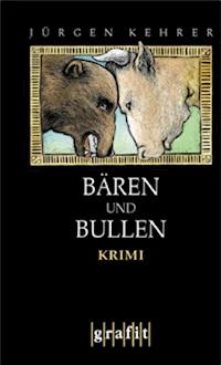 Bären und Bullen - Jürgen Kehrer - ebook