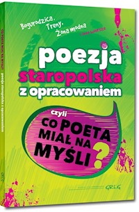 Poezja staropolska z opracowaniem czyli co poeta miał na myśli - Rzehak Wojciech, Zagnińska Maria - książka