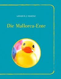 Die Mallorca-Ente - Werner R. C. Heinecke - ebook