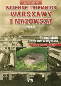 Wojenne tajemnice Warszawy i Mazowsza Tom 2 z płytą CD - Olecki Jacek - książka