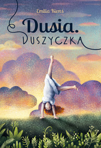 Dusia. Duszyczka - Emilia Kiereś - ebook