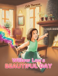 Willow Lou's Beautiful Day - Cole Thornton - ebook