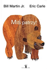 Miś patrzy! - Carle Eric, Martin Bill - książka