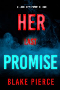Her Last Promise (A Rachel Gift FBI Suspense Thriller—Book 19) - Blake Pierce - ebook