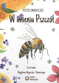 W imieniu Pszczół - Smakulski Piotr - książka