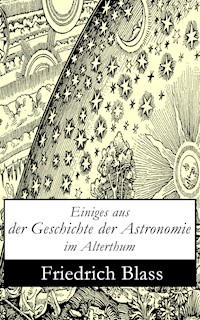 Einiges aus der Geschichte der Astronomie im Alterthum - Friedrich Blass - ebook
