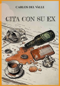 Cita con su ex - Carlos del Valle - ebook