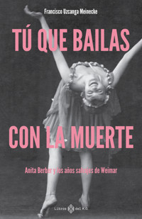 Tú que bailas con la muerte - Francisco Uzcanga - ebook