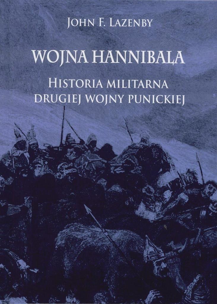 Wojna Hannibala. Historia militarna drugiej wojny - John F. Lazenby - książka