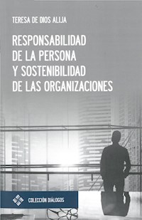 Responsabilidad de la persona y sostenibilidad de las organizaciones - Teresa de Dios Alija - ebook