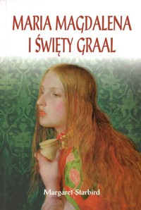 Maria Magdalena i Święty Graal - Margaret Starbird - ebook