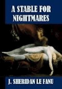 A Stable for Nightmares - Joseph Sheridan Le.Fanu - darmowy ebook