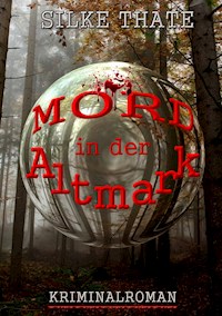Mord in der Altmark - Silke Thate - ebook