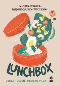 Lunchbox. Zdrowe i smaczne posiłki do pracy - Magdalena Jarzynka Jendrzejewska, Ewa Sypnik-Pogorzelska - książka