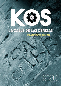 KOS: La calle de las Cenizas - Francisco José Arnau Vives - ebook