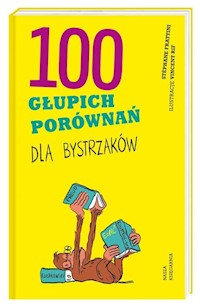 100 głupich porównań dla bystrzaków - Frattini Stéphane - książka