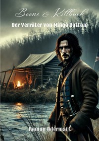 Boone & Killbuck - Der Verräter von Mingo Bottom - Roman Odermatt - ebook
