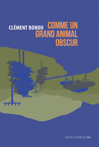 Comme un grand animal obscur - Clément Bondu - ebook