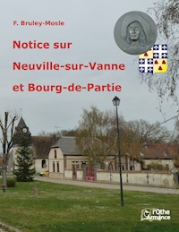 Notice sur Neuville et Bourg-de-Partie - Félix Bruley-Mosle - ebook