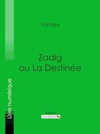 Zadig ou La Destinée - Voltaire - ebook