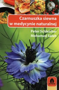 Czarnuszka siewna w medycynie naturalnej - Schleicher Peer, Saleh Mohamed - książka