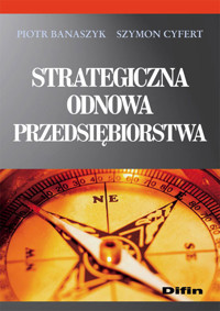 Strategiczna odnowa przedsiębiorstwa - Banaszyk Piotr, Cyfert Szymon - książka