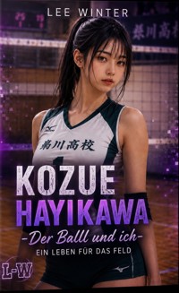 Kozue Hayakawa - Der Ball und ich - Ein Leben für das Feld - Lee Winter - ebook
