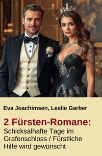 2 Fürsten-Romane: Schicksalhafte Tage im Grafenschloss / ​Fürstliche Hilfe wird gewünscht - Leslie Garber - ebook