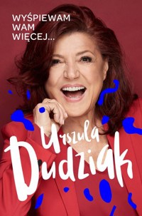 Wyśpiewam Wam więcej - Urszula Dudziak - książka