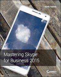 Mastering Skype for Business 2015 - Keith Hanna - ebook