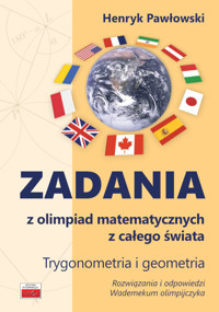 Zadania z olimpiad matematycznych z całego świata - Pawłowski Henryk - książka